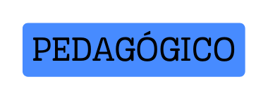 PEDAGÓGICO