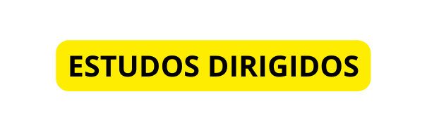 ESTUDOS DIRIGIDOS